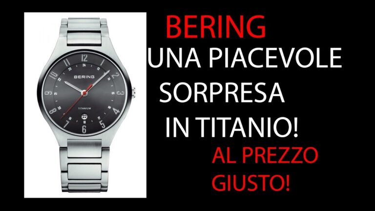 Recensioni sui Orologi Bering: Eleganza e Qualit&agrave;