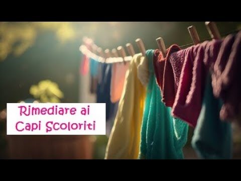 Rivitalizzare un Capo Scolorito: Tecniche e Consigli