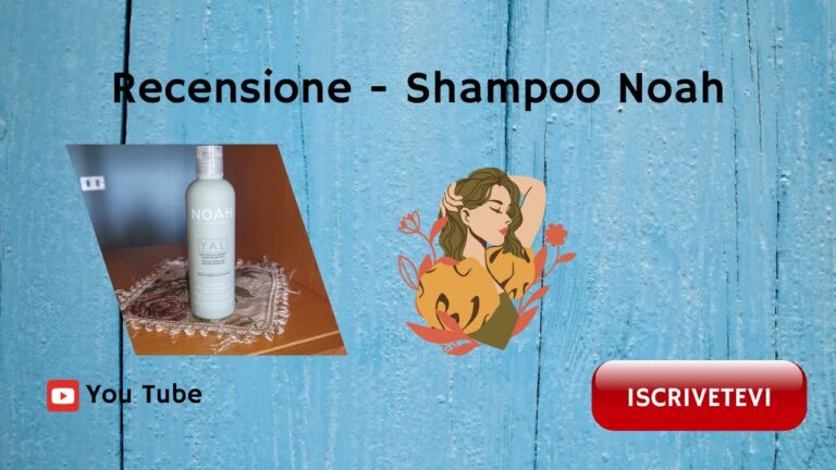 Recensioni Shampoo Noah: Efficacia e Opinioni